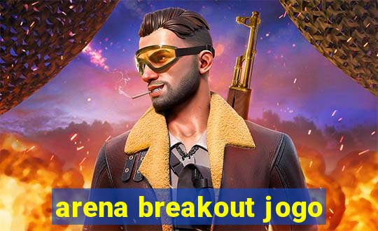 arena breakout jogo